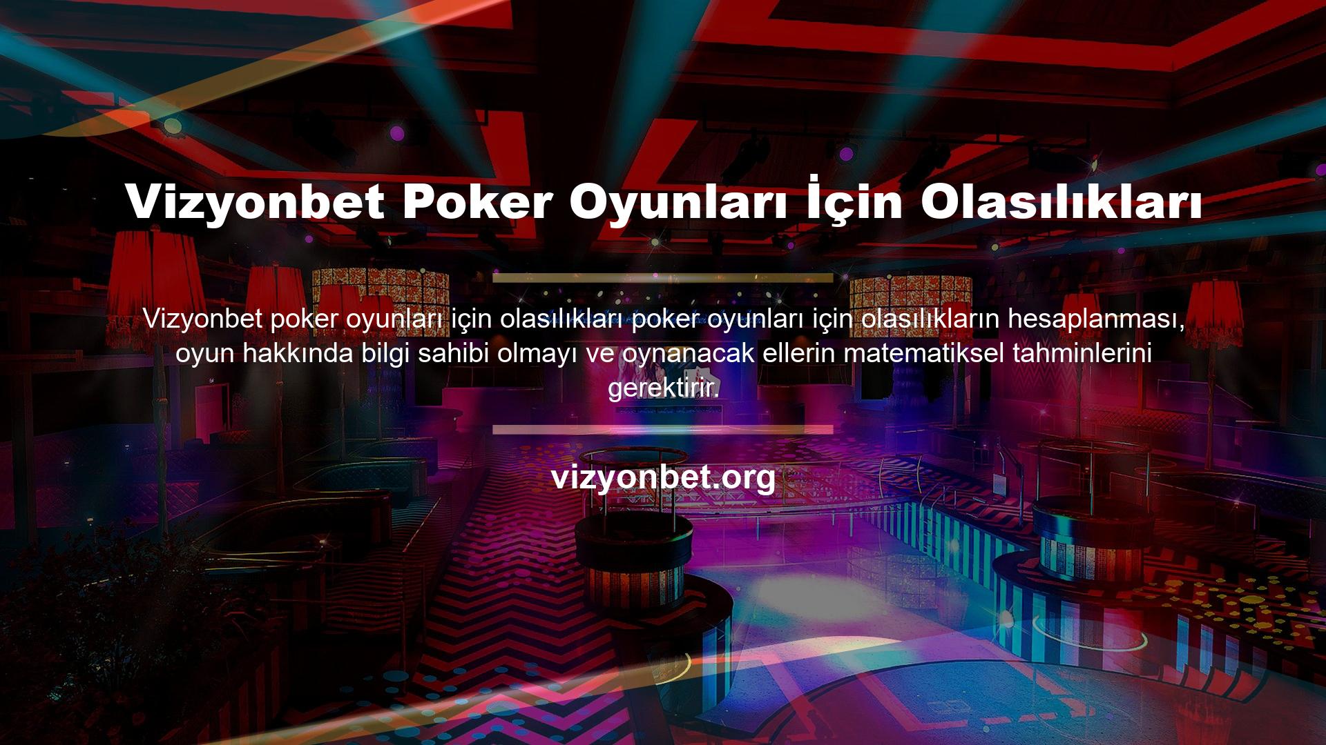 Bu sayede poker oranlarını hesaplayabilir ve casinoda para kazanabilirsiniz